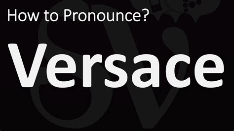 versace pronunciation voice|does Versace sound better.